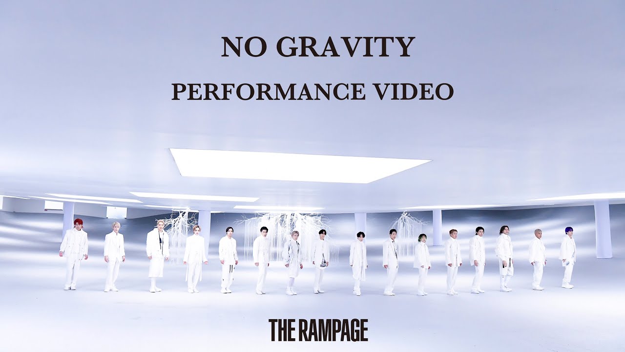 THE RAMPAGE / NO GRAVITY (PERFORMANCE VIDEO)