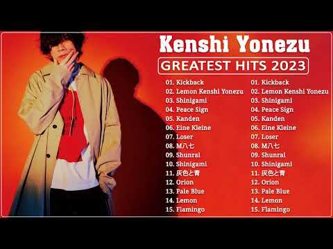 【Kenshi Yonezu - 新曲2023】Kenshi Yonezu メドレー 米津玄師 🎶 Best New Playlist Kenshi Yonezu 2023