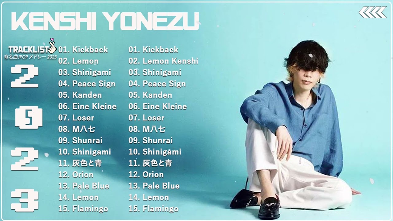 【Kenshi Yonezu - 新曲2023】Kenshi Yonezu メドレー 米津玄師 🎶 Best New Playlist Kenshi Yonezu 2023