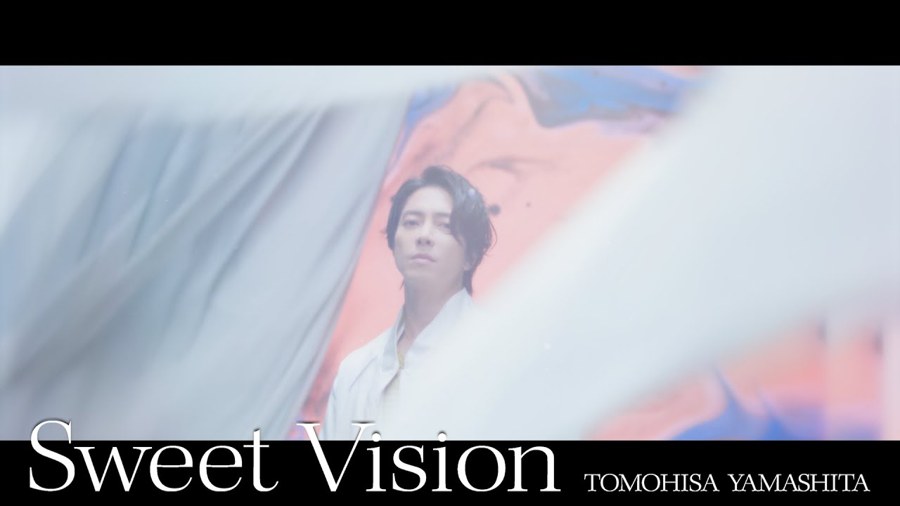 TOMOHISA YAMASHITA - 'Sweet Vision' MV