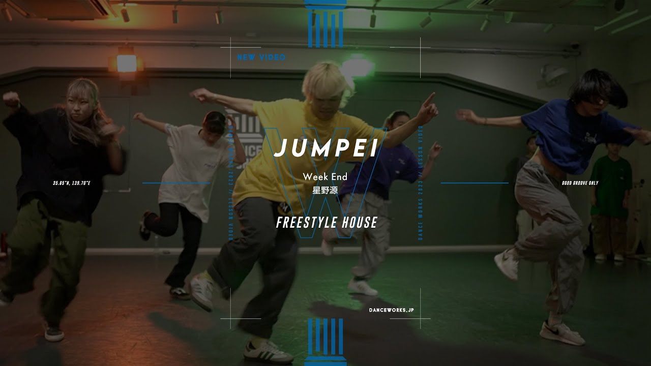 JUMPEI - FREESTYLE HOUSE " Week End / 星野源 "【DANCEWORKS】