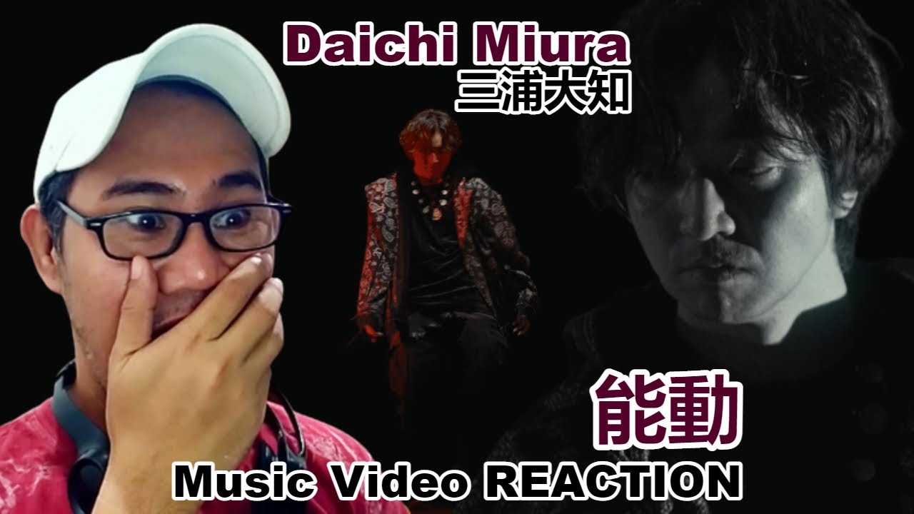 三浦大知 Daichi Miura - 能動 Music Video REACTION