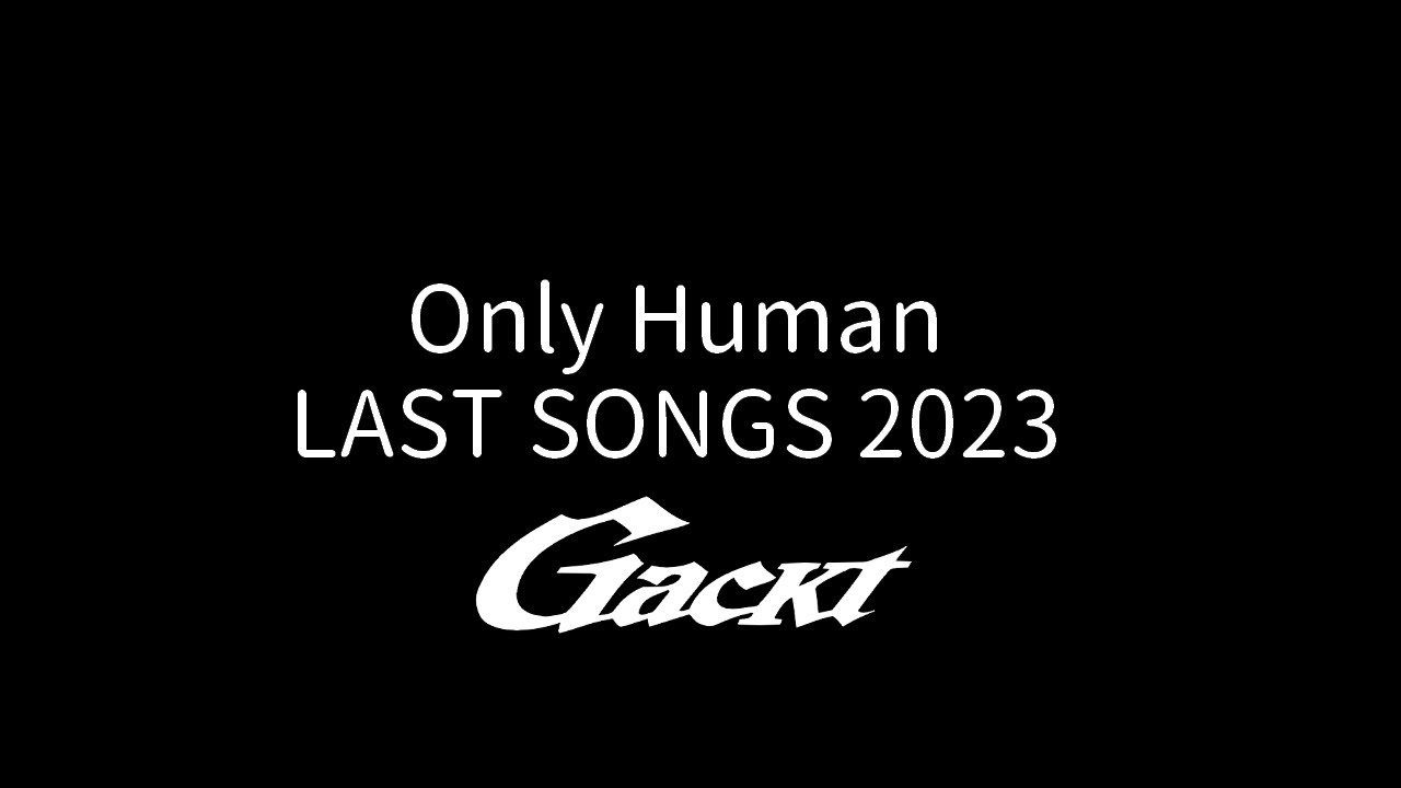 Only Human【GACKT】