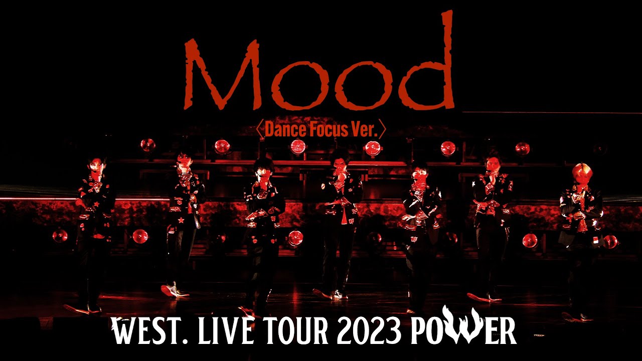 WEST. - Mood〈Dance Focus Ver.〉 from WEST. LIVE TOUR 2023 POWER