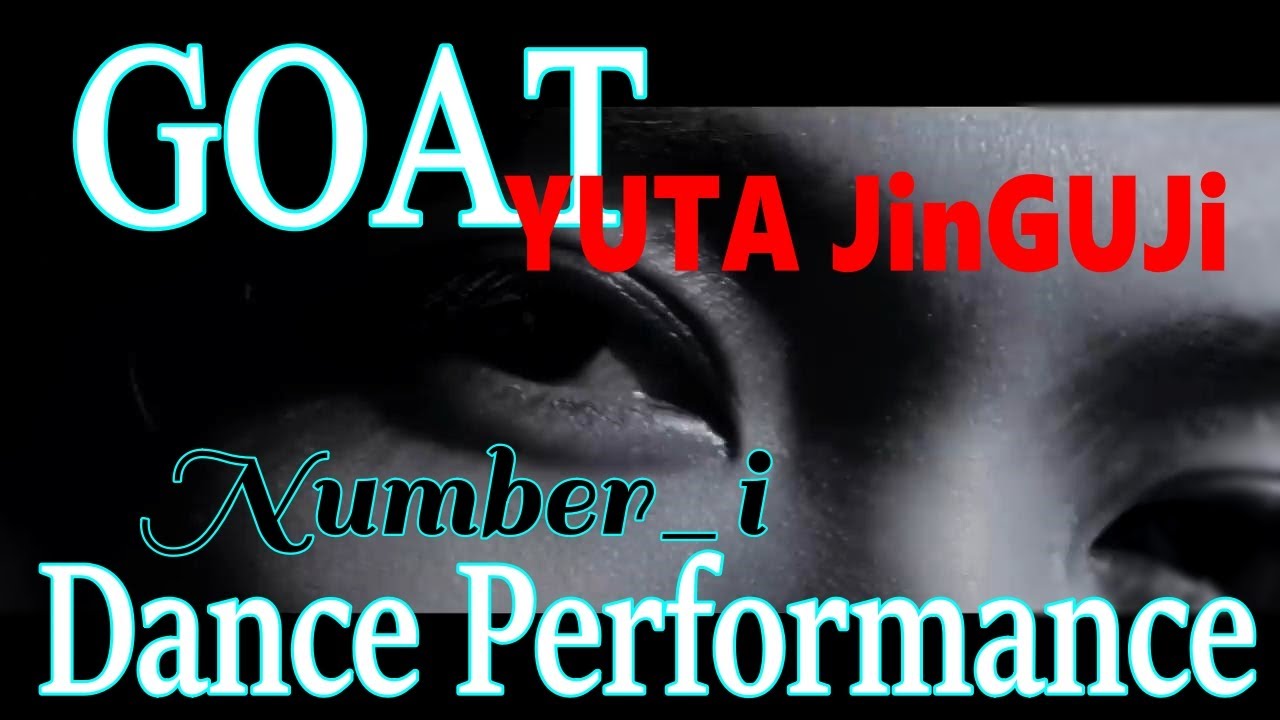 YUTA JiNGUJi ver Number i   GOAT Official Dance Performance M V×0 9 speed