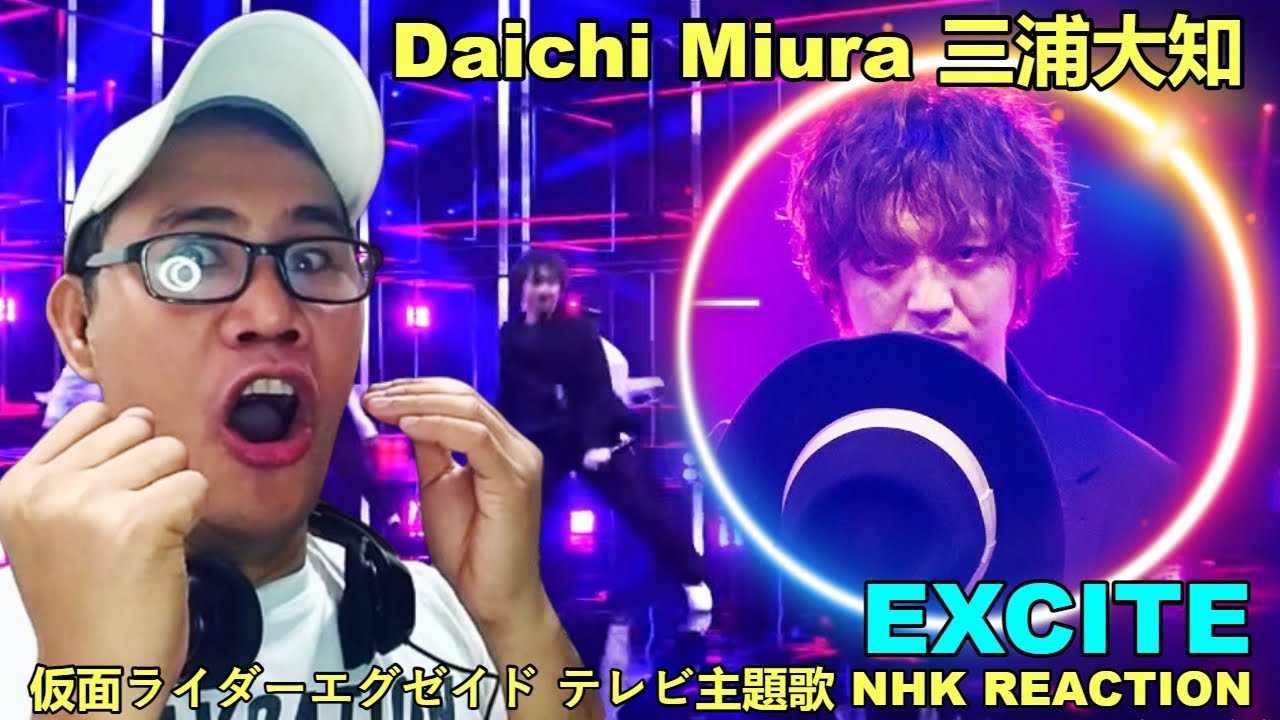 Daichi Miura 三浦大知 - EXCITE - 仮面ライダーエグゼイド テレビ主題歌 NHK REACTION