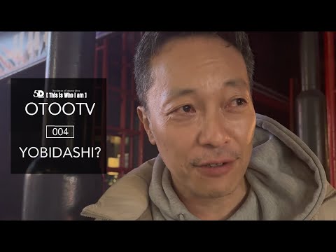 OTOOTV_004「YOBIDASHI?」5D2