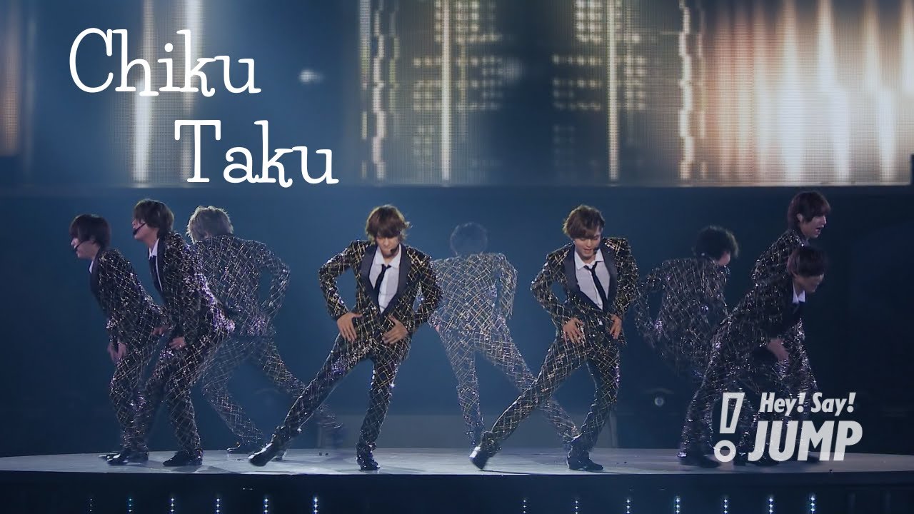Hey! Say! JUMP - ChikuTaku [Official Live Video]