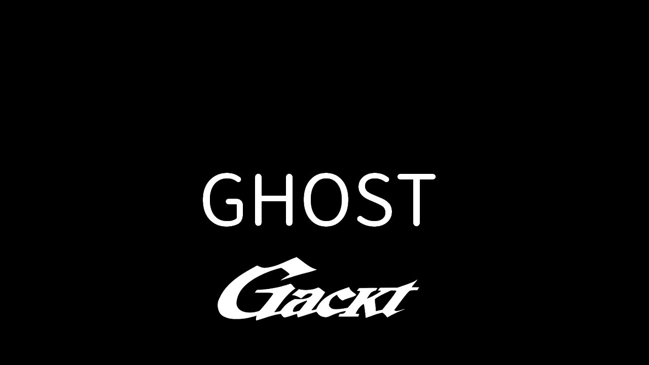 GHOST【GACKT】