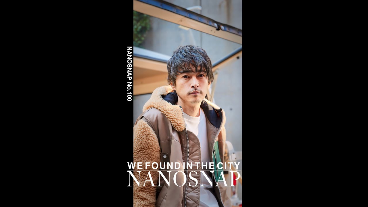 【NANOSNAP】窪塚洋介さん｜No.100【ナノ・ユニバース】