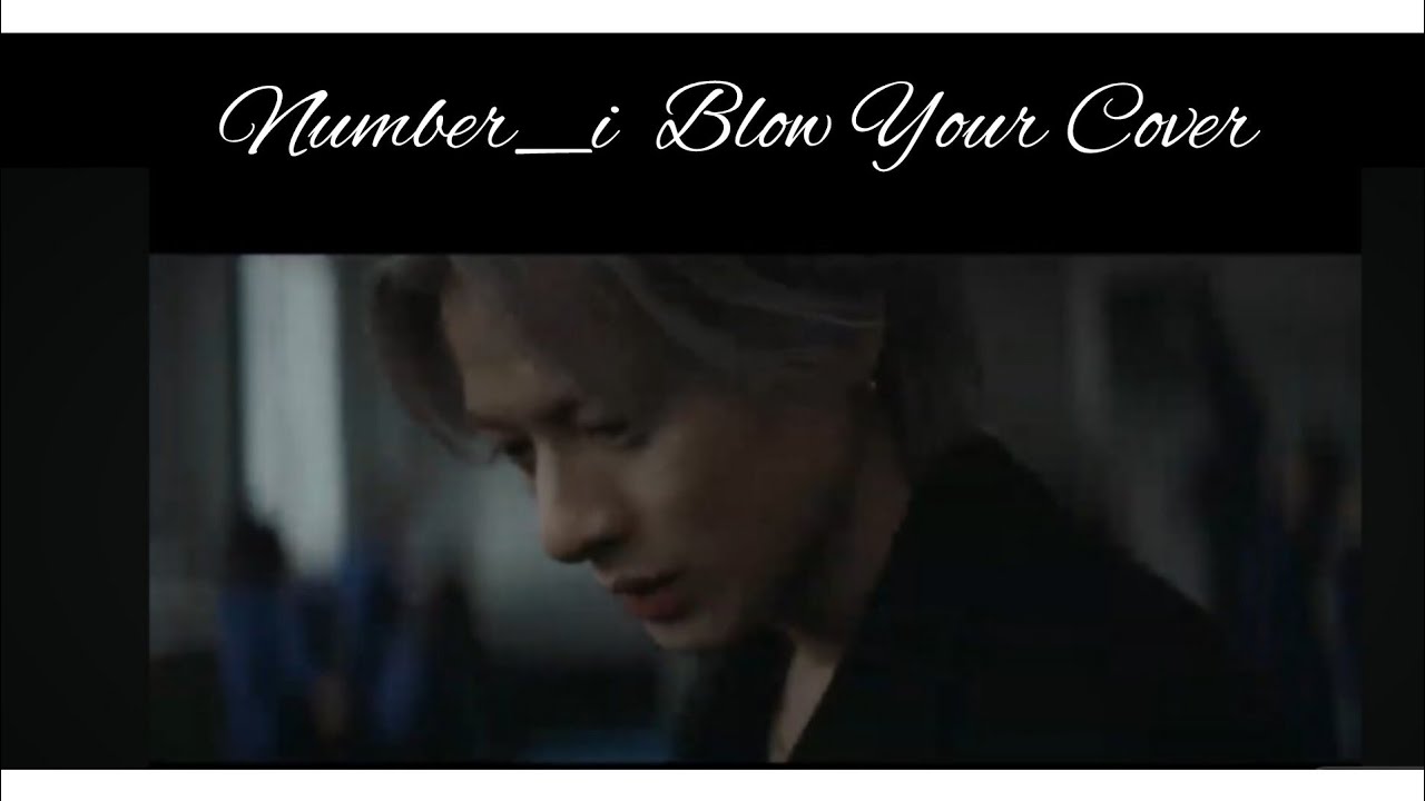 Number_i/Blow Your Cover  #ShoHirano#平野紫耀 #神宮寺勇太 #岸優太 @Number_i_official 2nd Digital single