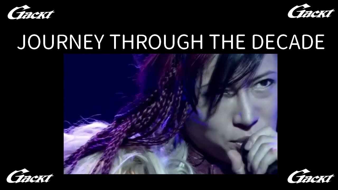 JOURNEY THROUGH THE DECADE【GACKT】 #GACKT #JOURNEYTHROUGHTHEDECADE