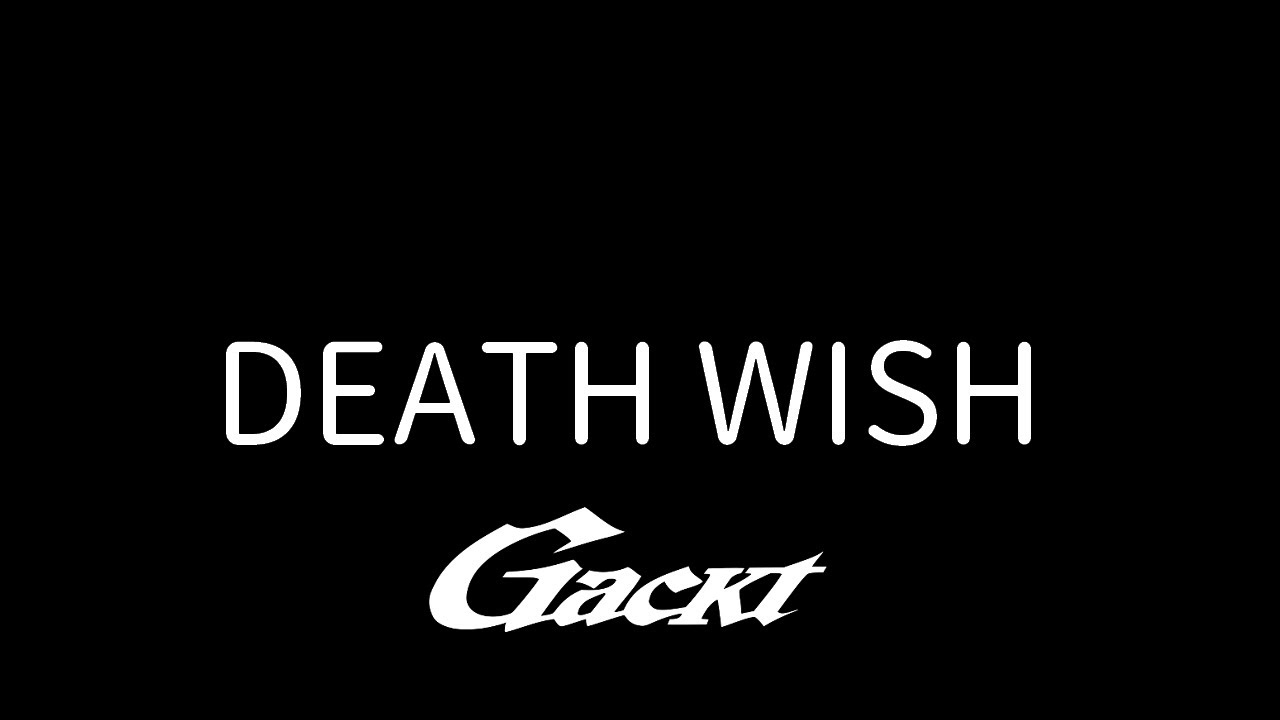 DEATH WISH【GACKT】 #GACKT #DEATHWISH