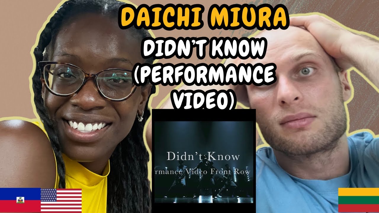 REACTION TO Daichi Miura (三浦大知) - Didn't Know (Performance Video Front Row Ver) | FIRST TIME HEARING