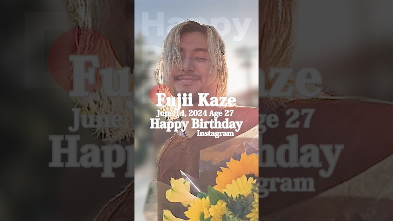 Fujii Kaze⏐IG💐Happy BirthDay🎈