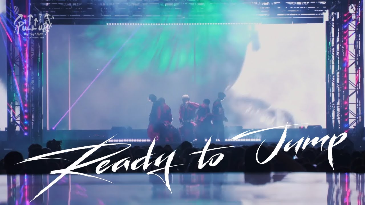 Hey! Say! JUMP - Ready to Jump [PULL UP! Official Live Video]