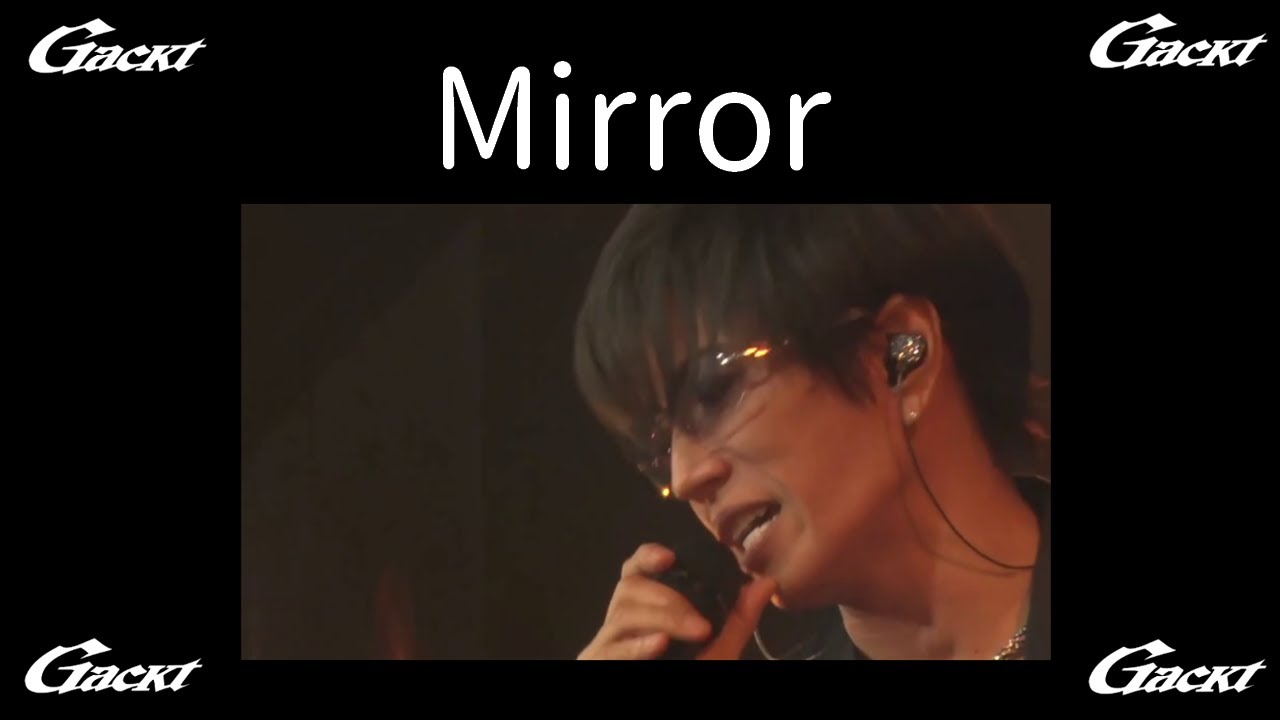 Mirror【GACKT】GACKT -大魔王生誕祭2024- #GACKT #MIRROR