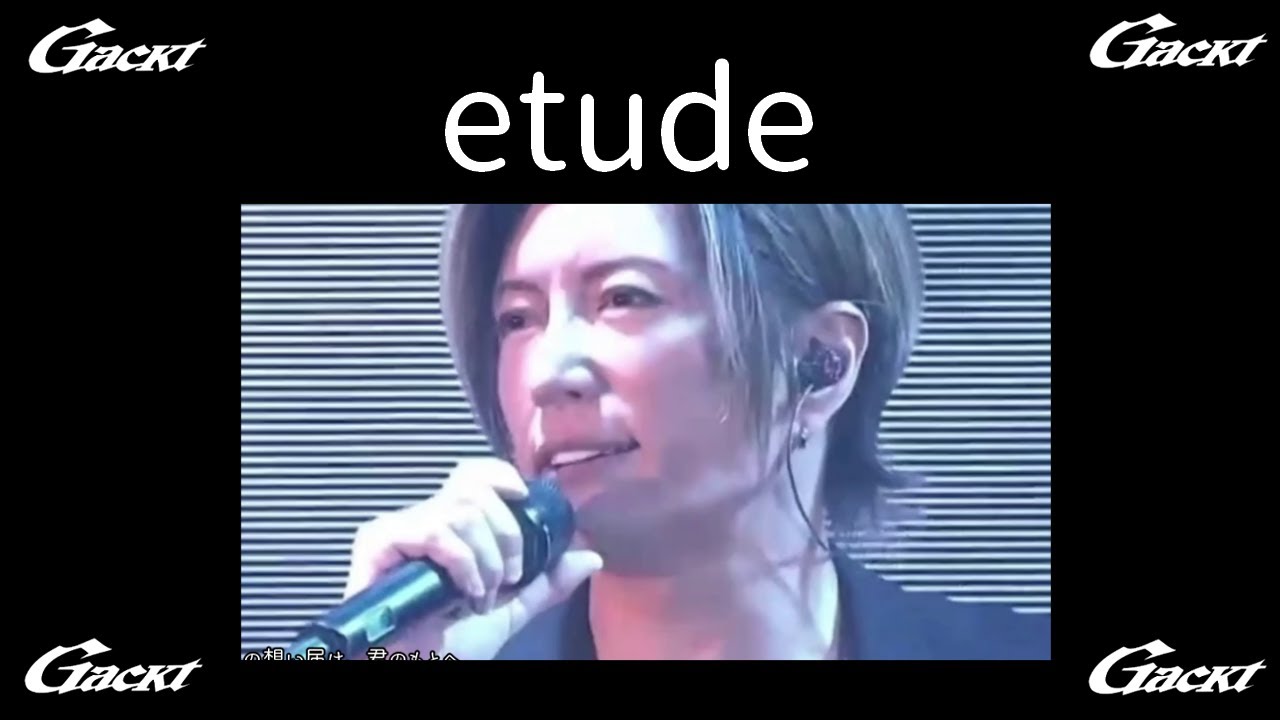 etude【GACKT】 #GACKT #etude