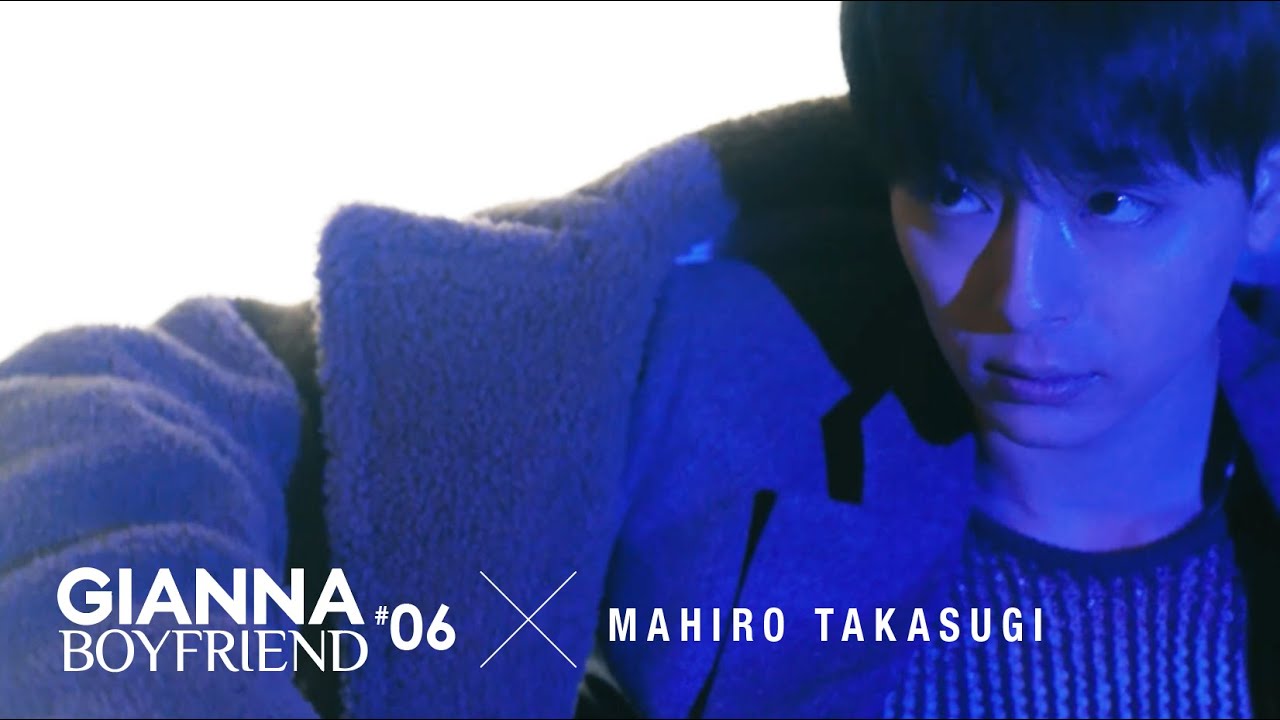ビハインドMOVIE PART.01 高杉真宙｜GIANNA BOYFRIEND 06