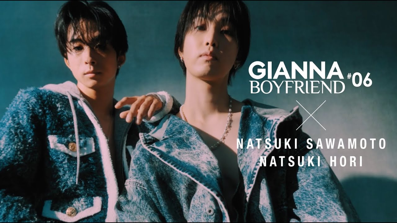 解禁！ビハインドMOVIE PART.02 澤本夏輝＆堀夏喜｜GIANNA BOYFRIEND 06