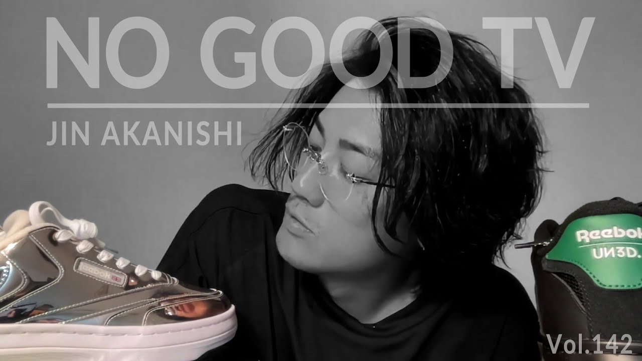 NO GOOD TV - Vol. 142 | JIN AKANISHI