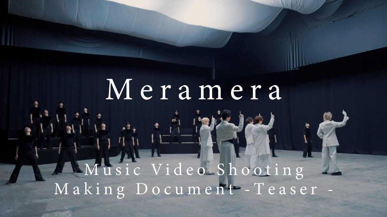 「Meramera」Music Video撮影メイキングドキュメント - Teaser -