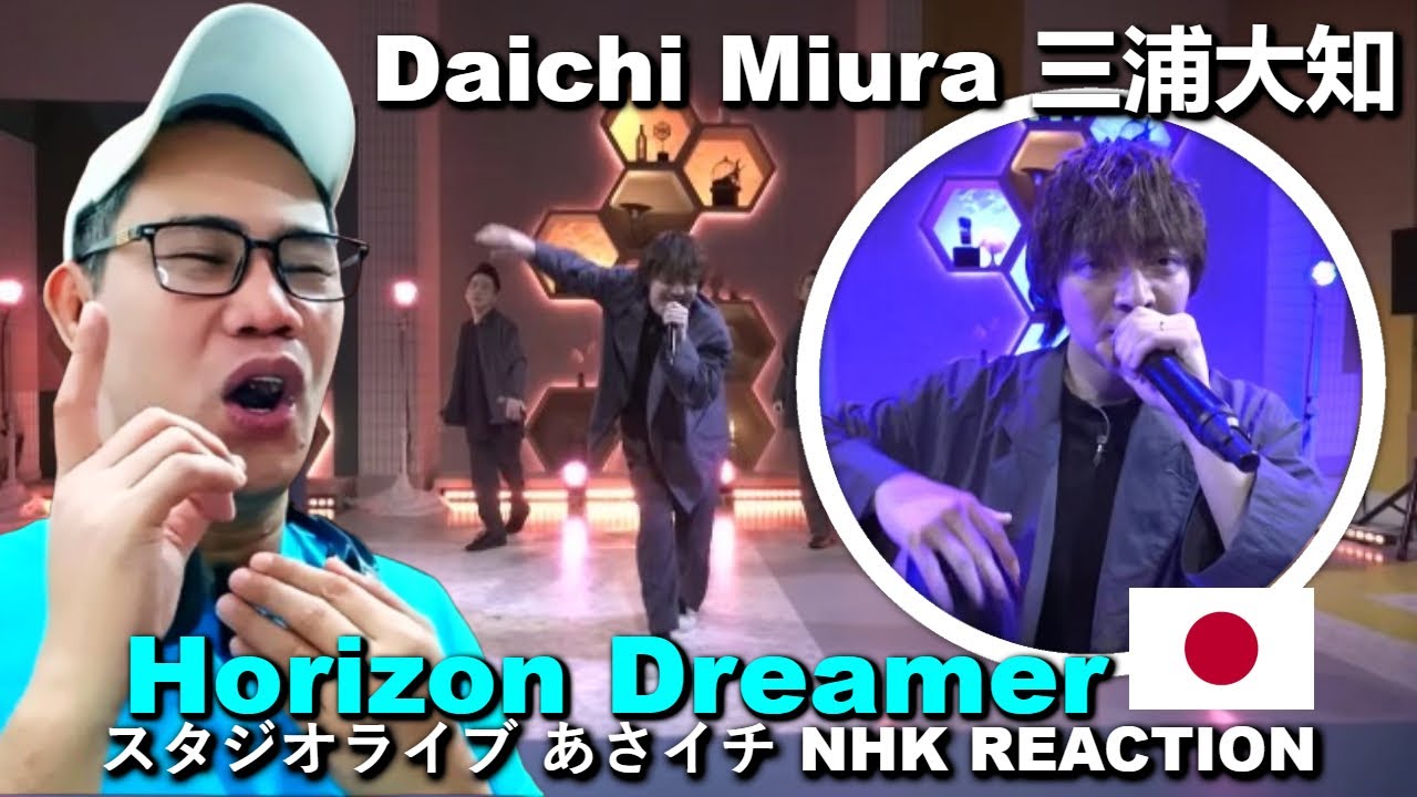 Daichi Miura 三浦大知 - Horizon Dreamer - スタジオライブ あさイチ NHK REACTION