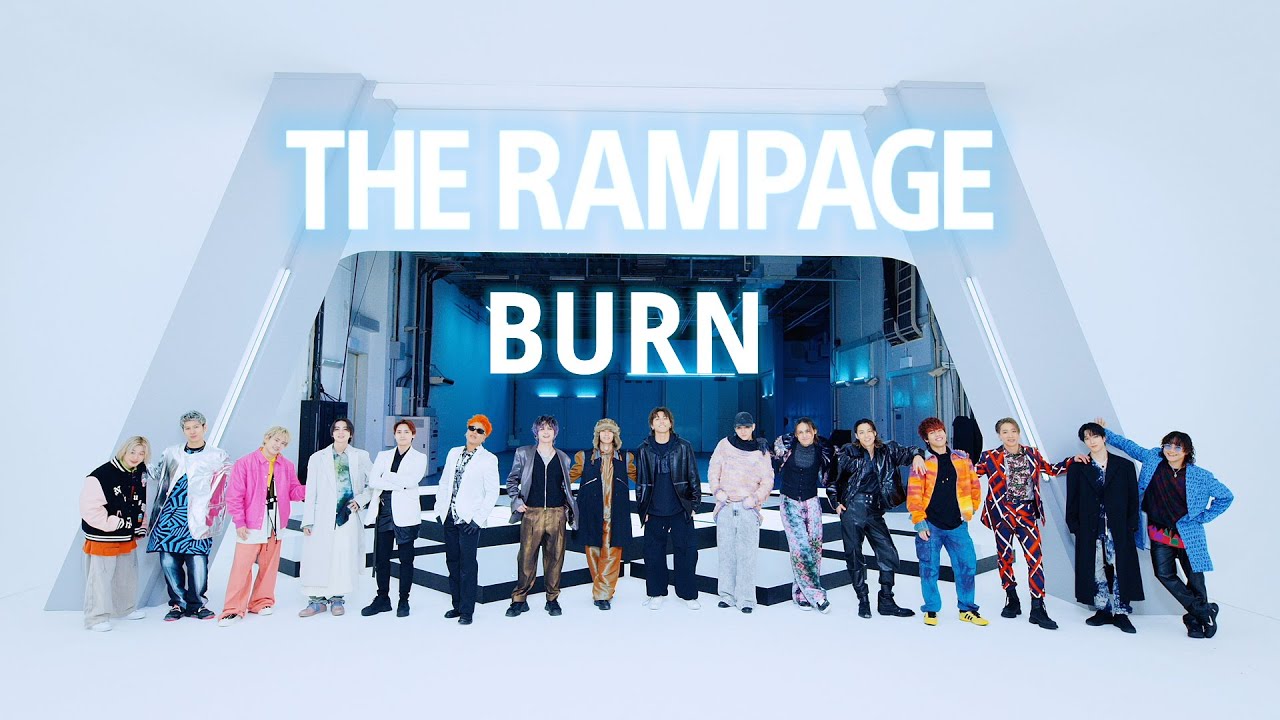 THE RAMPAGE / BURN (MUSIC VIDEO)