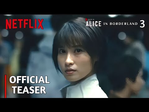 ALICE IN BORDERLAND : Season 3 | Official Teaser Trailer | Netflix