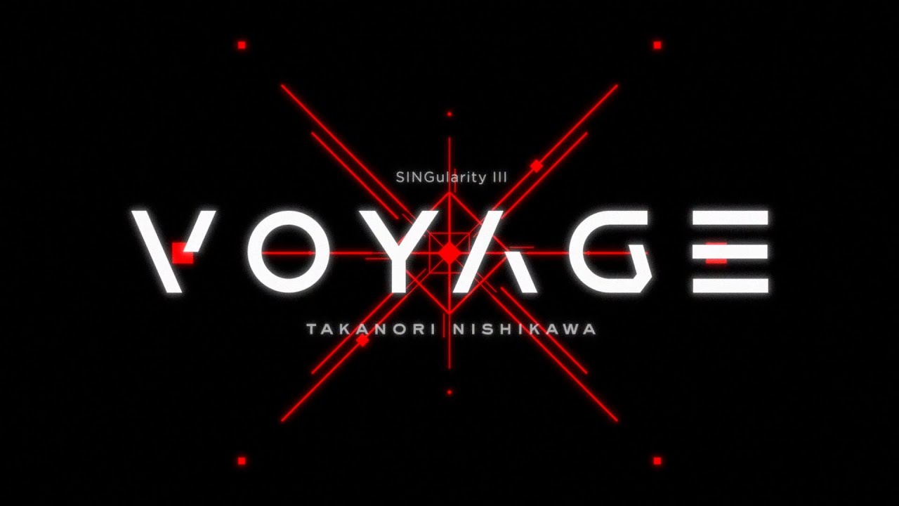 西川貴教 - SINGularity Ⅲ -VOYAGE-｜Official Trailer