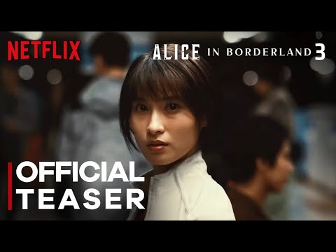 ALICE IN BORDERLAND Season 3 Official Teaser Trailer | Netflix