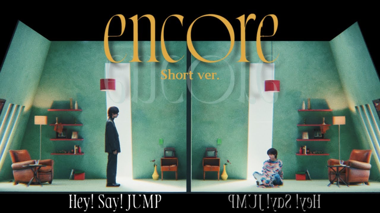 Hey! Say! JUMP - "encore" [Official Music Video 4K Short ver.]