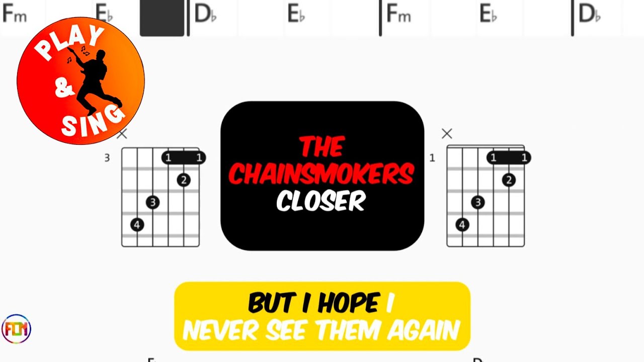 THE CHAINSMOKERS Closer FCN GUITAR CHORDS & LYRICS