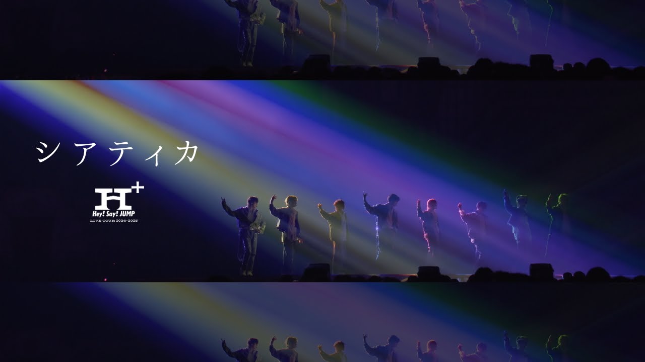 Hey! Say! JUMP - シアティカ [H⁺ Official Live Video]