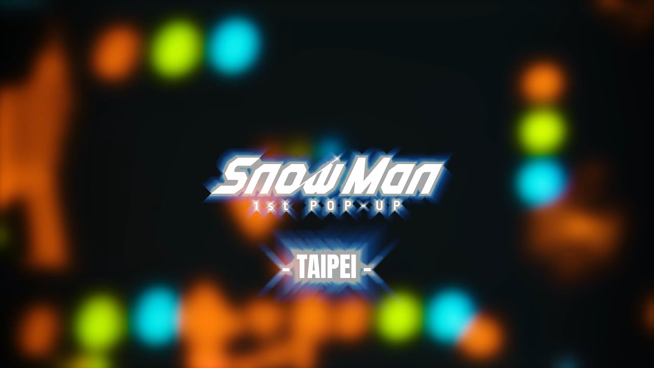 Snow Man 1st POP-UP - Behind The Scenes / TAIPEI #2-