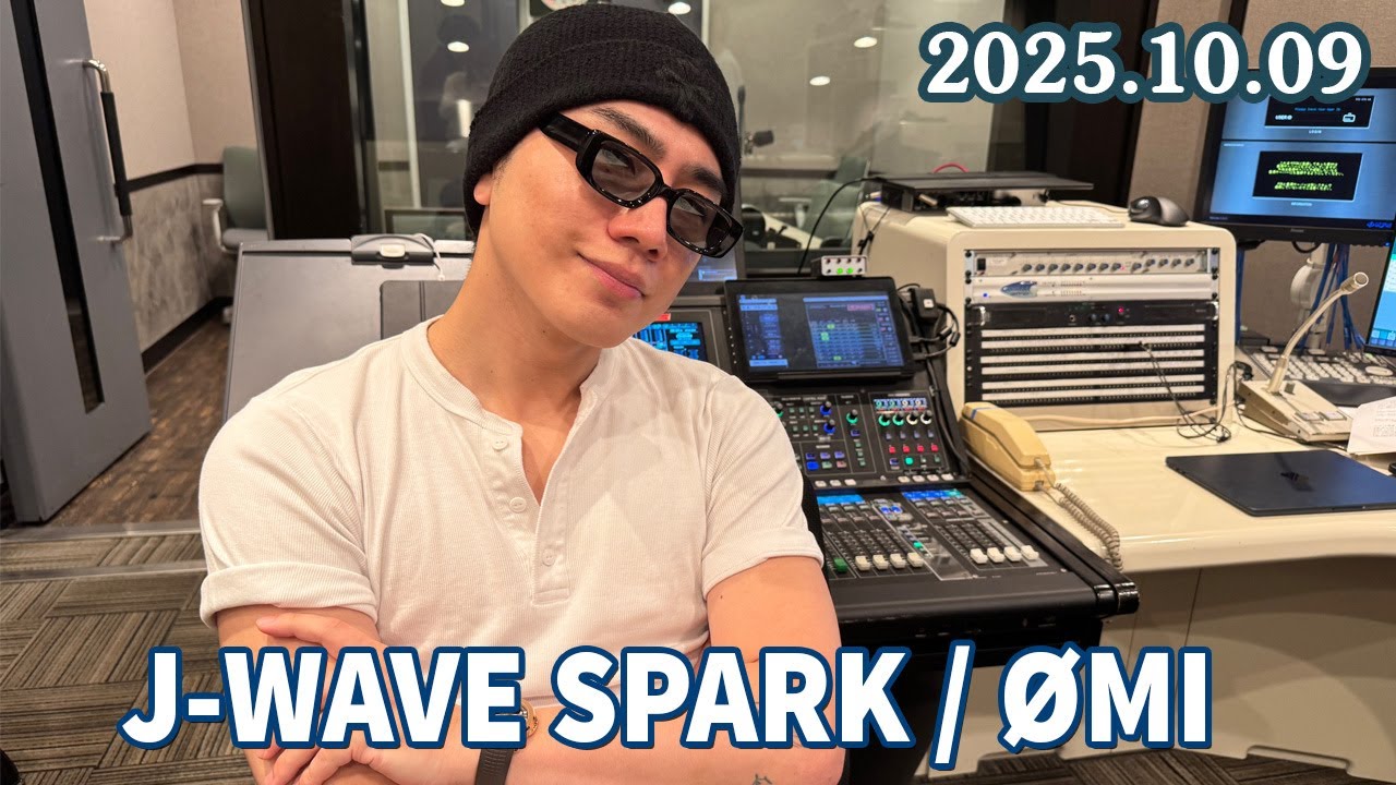 J-WAVE SPARK / ØMI 2025.10.09