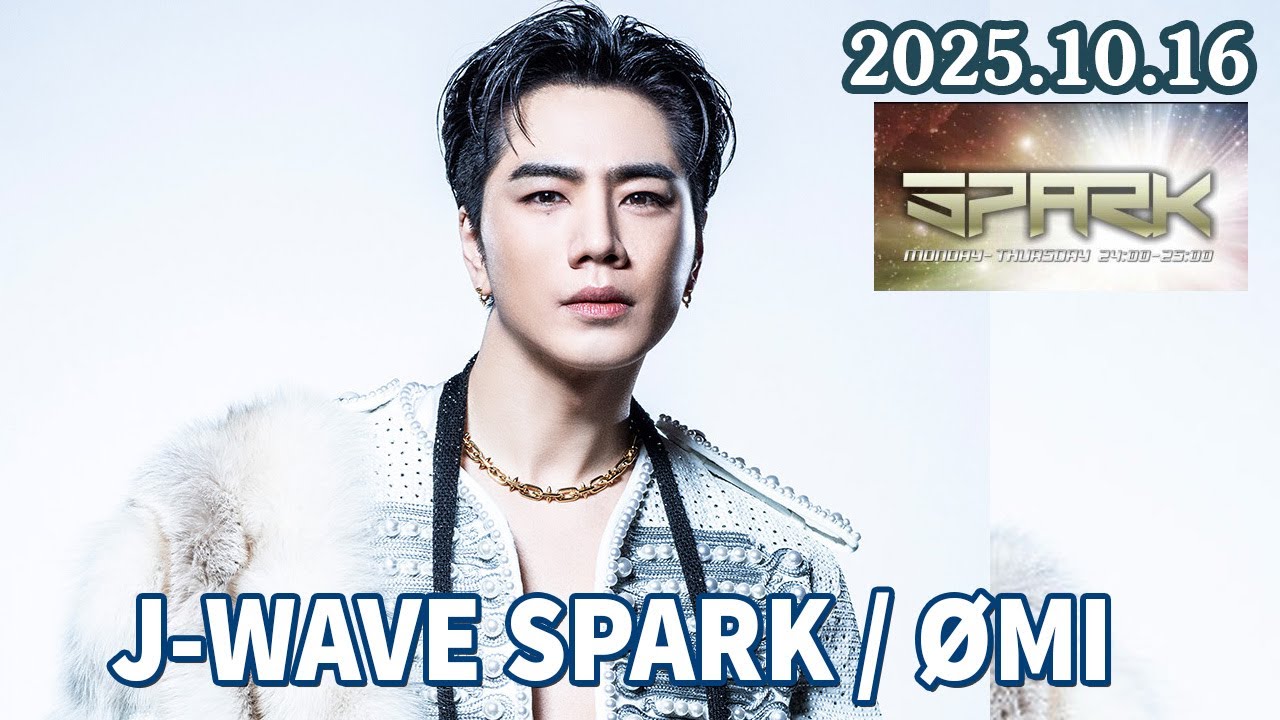 J WAVE SPARK / ØMI 2025.10.16