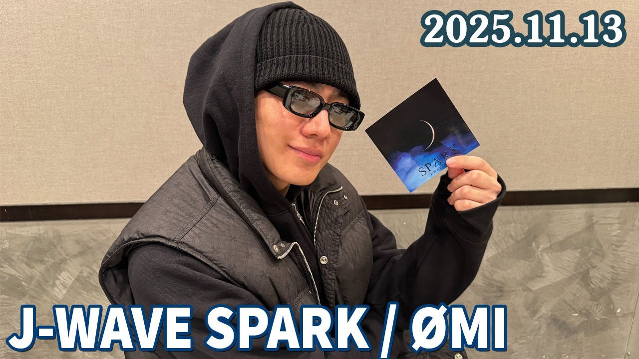 J-WAVE SPARK / ØMI 2025.11.06