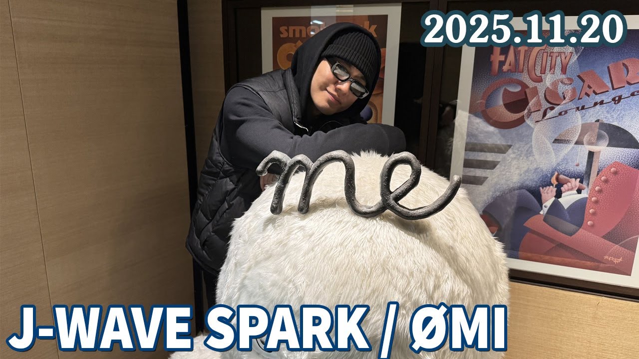 J-WAVE SPARK / ØMI 2025.11.20