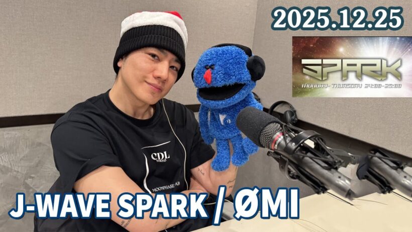 J-WAVE SPARK / ØMI 2025.12.25