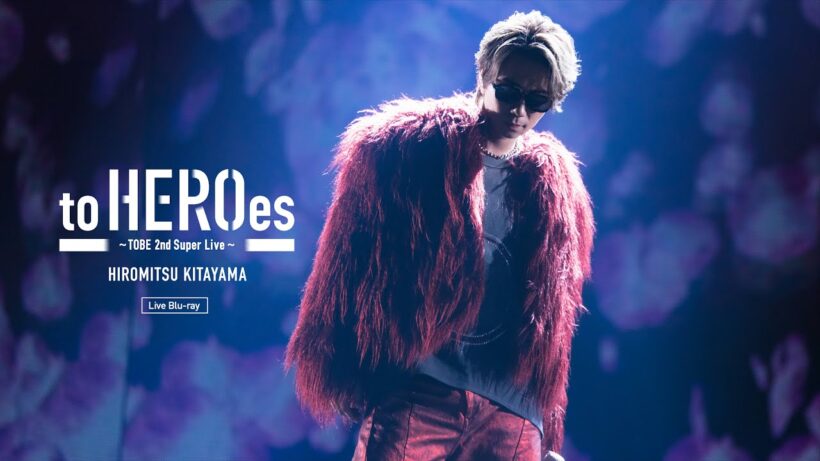 to HEROes 〜TOBE 2nd Super Live〜 Live Blu-ray Digest Movie  "北山宏光"