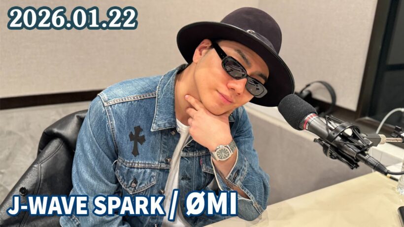 J-WAVE SPARK / ØMI  2026.01.22