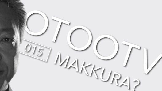 OTOOTV_015「MAKKURA?」