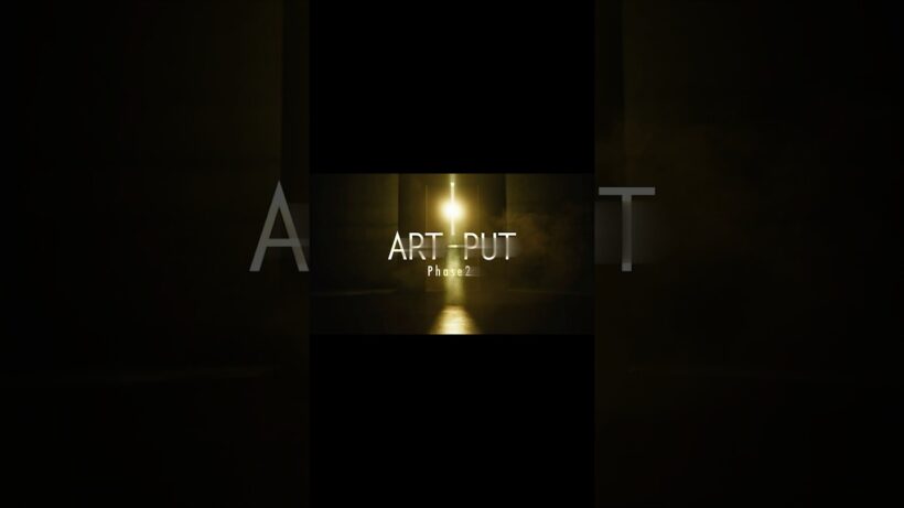 ART-PUT Phase2 Teaser