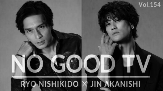 NO GOOD TV - Vol. 154 | JIN AKANISHI & RYO NISHIKIDO