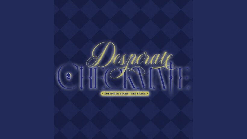 ENSEMBLE STAGE! (Desperate Checkmate ver.) (Live)