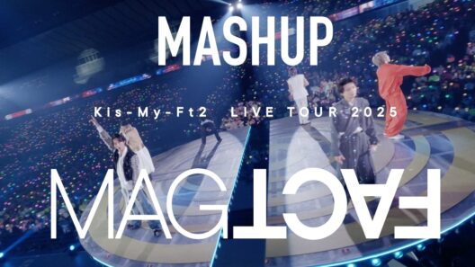 Kis-My-Ft2 / MASHUP from Kis-My-Ft2 LIVE TOUR 2025 MAGFACT