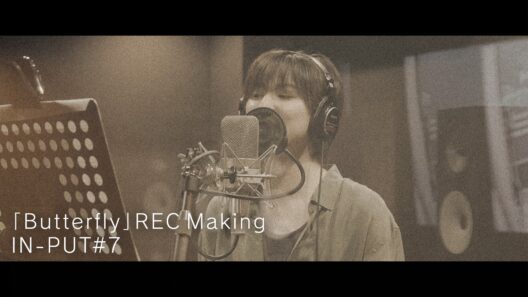 「Butterfly」REC Making ─ IN-PUT #7